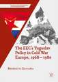 The EEC’s Yugoslav Policy in Cold War Europe, 1968-1980