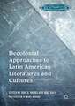 Decolonial Approaches to Latin American Literatures and Cultures