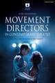 Movement Directors in Contemporary Theatre: Conversations on Craft