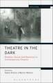 Theatre in the Dark: Shadow, Gloom and Blackout in Contemporary Theatre