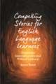 Compelling Stories for English Language Learners: Creativity, Interculturality and Critical Literacy