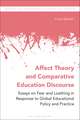 Affect Theory and Comparative Education Discourse: Essays on Fear and Loathing in Response to Global Educational Policy and Practice