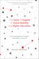 The Value of English in Global Mobility and Higher Education: An Investigation of Higher Education in Cyprus