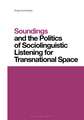 Soundings and the Politics of Sociolinguistic Listening for Transnational Space