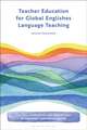 Teacher Education for Global Englishes Language Teaching