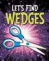 Let's Find Wedges