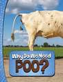 Why Do We Need Poo?