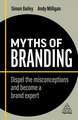 Myths of Branding – Dispel the Misconceptions and Become a Brand Expert