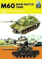 M60: Main Battle Tank America's Cold War Warrior 1959-1997