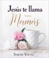 Jesús te llama para mamás