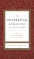 A Gentleman Entertains Revised and Expanded: A Guide to Making Memorable Occasions Happen