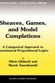 Sheaves, Games, and Model Completions: A Categorical Approach to Nonclassical Propositional Logics