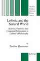 Leibniz and the Natural World: Activity, Passivity and Corporeal Substances in Leibniz's Philosophy