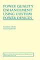 Power Quality Enhancement Using Custom Power Devices