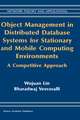 Object Management in Distributed Database Systems for Stationary and Mobile Computing Environments: A Competitive Approach