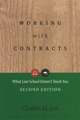 Working with Contracts: What Law School Doesn't Teach You