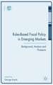 Rules-Based Fiscal Policy in Emerging Markets: Background, Analysis and Prospects