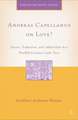 Andreas Capellanus on Love?: Desire, Seduction, and Subversion in a Twelfth-Century Latin Text