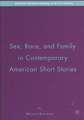 Sex, Race, and Family in Contemporary American Short Stories