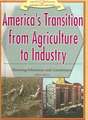 America's Transition from Agriculture to Industry: Drawing Inferences and Conclusions