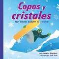 Copos y Cristales: Un Libro Sobre La Nieve