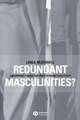 Redundant Masculinities? Employment change and White Working Class Youth