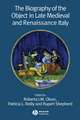 Biography of the Object in Late Medieval and Renaissance Italy