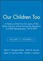 Our Children Too – A History of the First 25 years of the Black Caucus of the Society for Research in Child Development