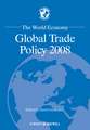 The World Economy – Global Trade Policy 2008