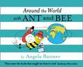 Around the World With Ant and Bee