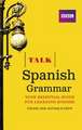 Dunnett, S: Talk Spanish Grammar