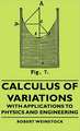 Calculus of Variations - With Applications to Physics and Engineering