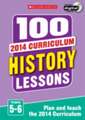 Lewis, H: 100 History Lessons: Years 5-6