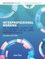 Interprofessional Working an Essential Guide for Health- And Social-Care Professionals. Jane Day: A Practitioner's Guide. Malcolm Day