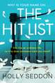 The Hit List: You live an ordinary life, so why does someone want you dead?
