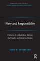 Piety and Responsibility: Patterns of Unity in Karl Rahner, Karl Barth, and Vedanta Desika