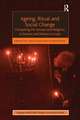 Ageing, Ritual and Social Change: Comparing the Secular and Religious in Eastern and Western Europe