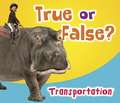 True or False? Transportation