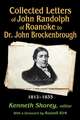 Collected Letters of John Randolph of Roanoke to Dr. John Brockenbrough: 1812-1833