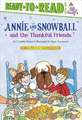 Annie and Snowball and the Thankful Friends