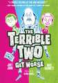 The Terrible Two Get Worse