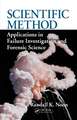 Scientific Method: Applications in Failure Investigation and Forensic Science