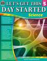 Let's Get This Day Started: Science (Gr. 5)