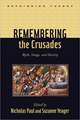 Remembering the Crusades – Myth, Image and Identity