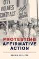 Protesting Affirmative Action – The Struggle Over Equality After the Civil Rights Revolution