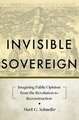 Invisible Sovereign – Imagining Public Opinion from the Revolution to Reconstruction