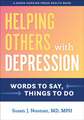 Helping Others with Depression – Words to Say, Things to Do