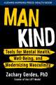 Man Kind – Tools for Mental Health, Well–Being, and Modernizing Masculinity