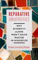 Reparative Universities – Why Diversity Alone Won′t Solve Racism in Higher Ed