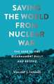 Saving the World from Nuclear War – The June 12, 1982, Disarmament Rally and Beyond